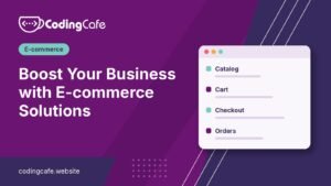Boost Your Business with E-commerce Solutions