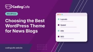 Choosing the Best WordPress Theme for News Blogs