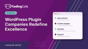 WordPress Plugin Companies Redefine Excellence