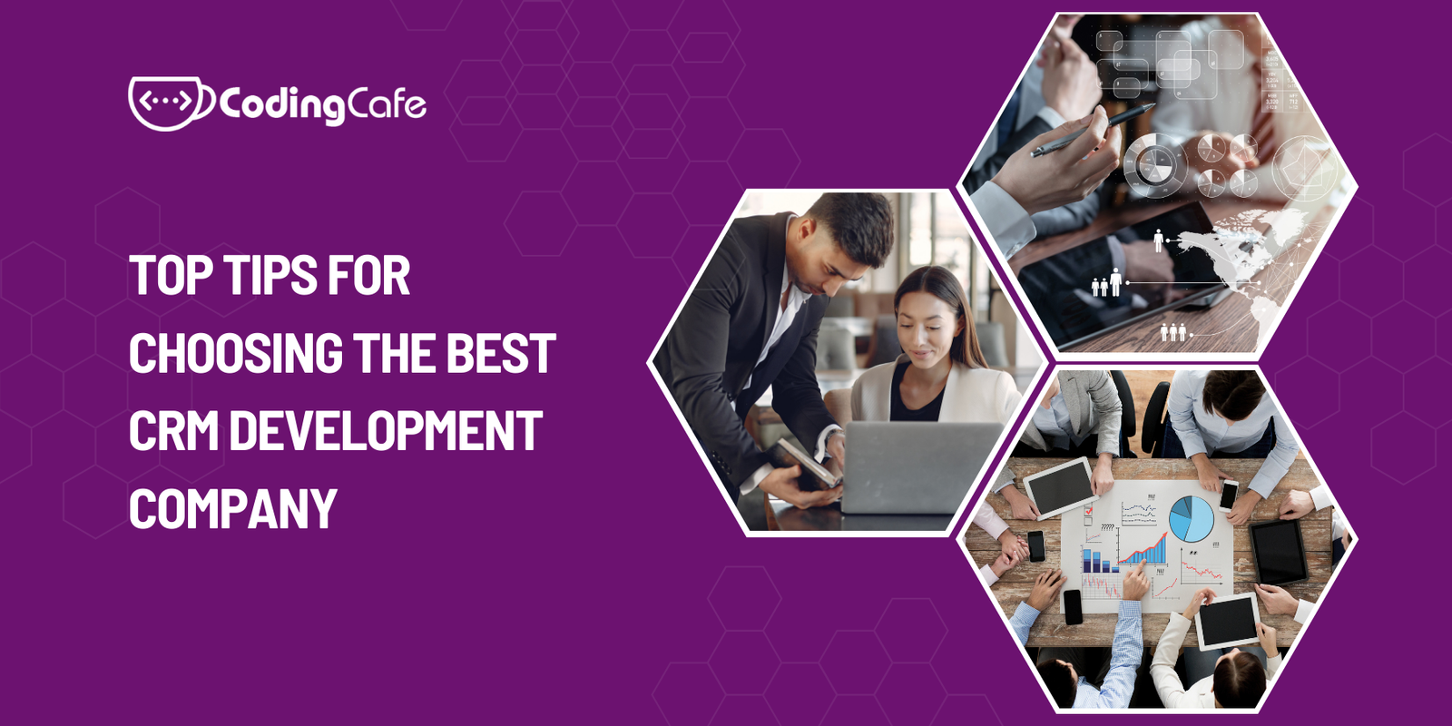 Top Tips for Choosing the Best CRM Development Company