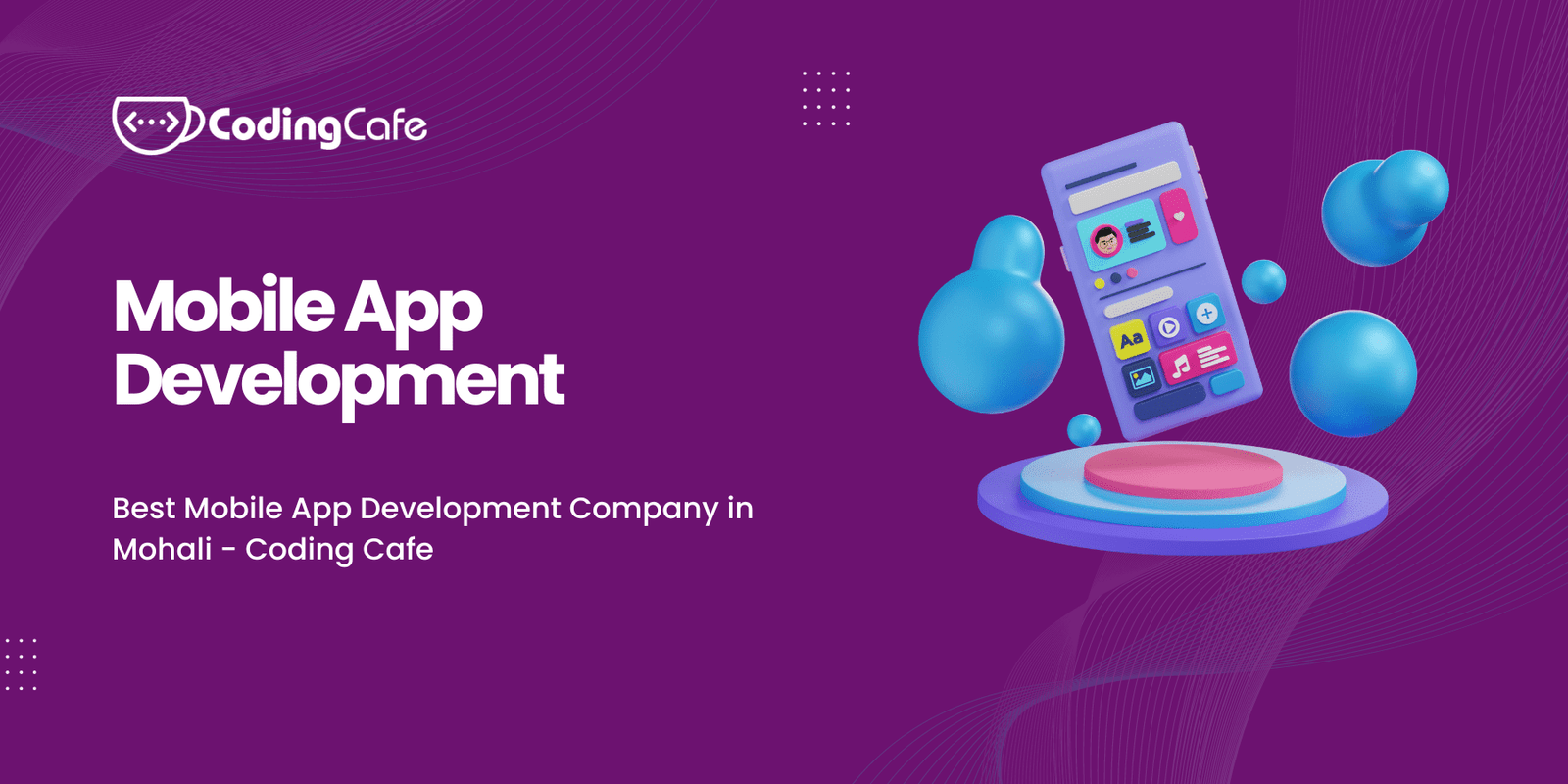Best Mobile App Development Company in Mohali – Coding Cafe