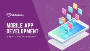 Mobile App Development by Coding Cafe for Your Business