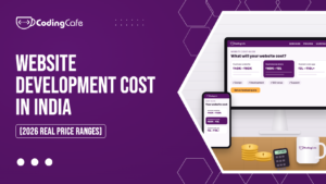 Website development cost in India 2026: CodingCafe price ranges for business websites, ecommerce stores and custom web apps